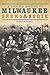 Spirited History of Milwaukee Brews & Booze, A by Martin Hintz