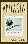 Aphasia: A Book Of Poetry
