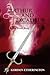 Arthur and Excalibur (The Sword of Wisdom and Light) The Untold Story