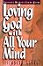 Loving God With All Your Mind