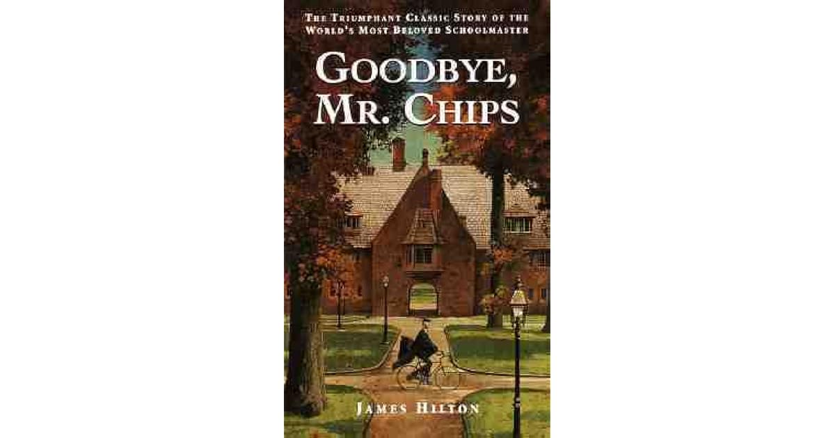 Goodbye, Mr. Chips by James Hilton
