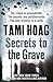 Secrets to the Grave by Tami Hoag