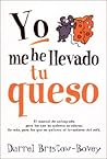 Yo me he llevado tu queso by Darrel Bristow-Bovey