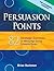 Persuasion Points: 82 Strategic Exercises for Writing High-Scoring Persuasive Essays