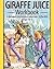 Giraffe Juice Workbook: A N...