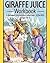 Giraffe Juice Workbook: A Nonviolent Communication Games Book ... To Play With