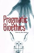 Pragmatic Bioethics