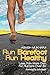 Run Barefoot Run Healthy: Less Pain More Gain For Runners Over 30