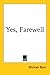 Yes, Farewell
