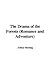 The Drama of the Forests (Romance and Adventure)