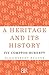 A Heritage and Its History