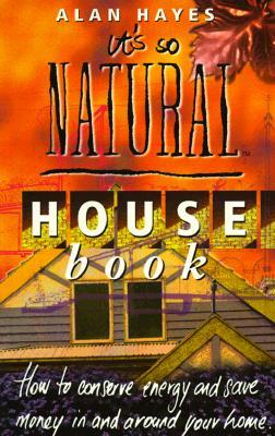 The It's So Natural' House Book