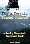 Death, Despair and Second Chances in Rocky Mountain National ... by Joseph R. Evans
