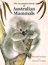 The Incomplete Book of Australian Mammals