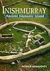Inishmurray: Ancient Monastic Island Inishmurray: Ancient Monastic Island