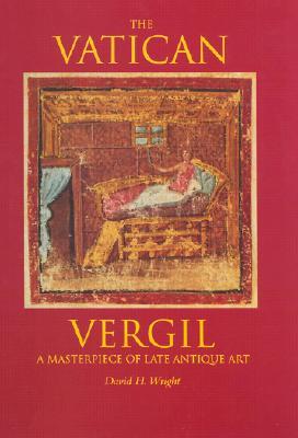 The Vatican Vergil: A Masterpiece of Late Antique Art (Hardcover)