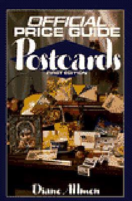 Official Price Guide to Postcards: 1st Edition (OFFICIAL IDENTIFICATION AND PRICE GUIDE TO POSTCARDS)
