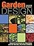 Garden Design: Practical Advice for Well Planted Gardens (Horticulture Gardener's Guides)