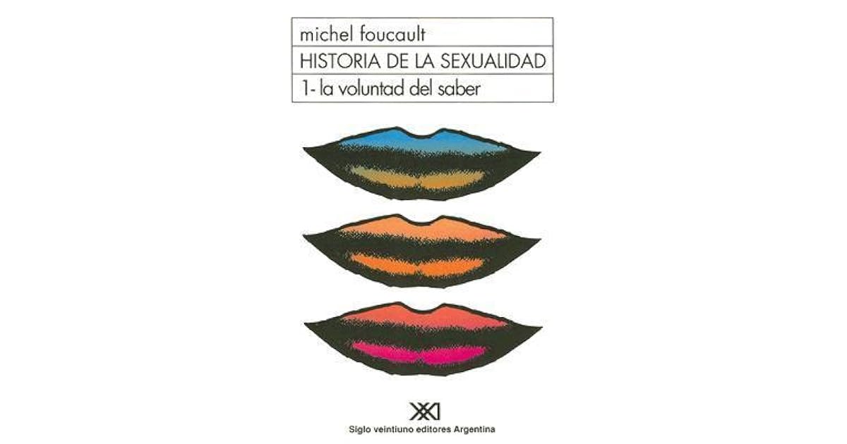 Historia de la sexualidad 1. La voluntad del saber by Michel Foucault Historia de la sexualidad 1. La voluntad del saber by Michel Foucault