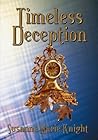 Timeless Deception by Susanne Marie Knight Timeless Deception by Susanne Marie Knight