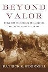 Beyond Valor: World War II's Ranger and Airborne Veterans Reveal the Heart of Combat