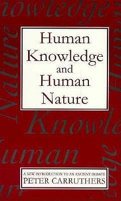 Human Knowledge and Human Nature: A New Introduction to an Ancient Debate (Paperback)