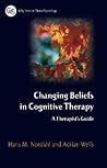 Changing Beliefs in Cognitive Therapy: A Therapist's Guide