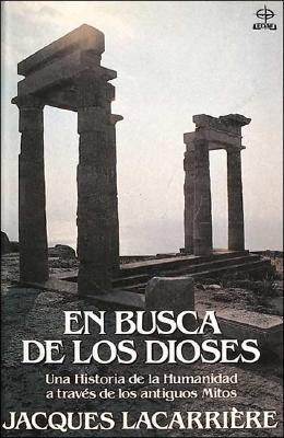 En Busca de los Dioses - Una historia de la humanidad atravez de los antiguos mitos (Spanish Edition)