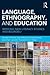 Language, Ethnography, & Education