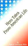Hero Tales from American Life Hero Tales from American Life