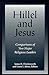 Hillel and Jesus: Comparisons of Two Major Religious Leaders