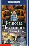 Princess Nevermore by Dian Curtis Regan