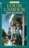 Ride the River by Louis L'Amour