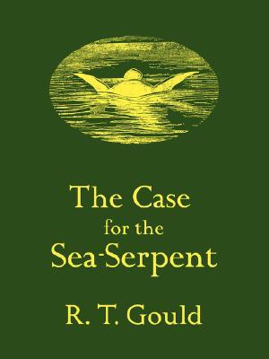 The Case for the Sea-Serpent (Paperback)