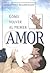 Como Volver Al Primer Amor (Spanish Edition)