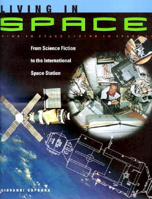 Living in Space: From Science Fiction to the International Space Station (Paperback)