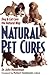 Natural Pet Cures: Dog & Cat Care the Natural Way
