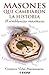 Masones que cambiaron la historia: 18 semblanzas masónicas