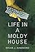 Life in a Moldy House by Brian J. Hammond