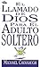 El Llamado de Dios al Adulto Soltero by Michael Cavanaugh