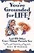 You're Grounded for Life!: And 49 Other Crazy Things Parents Say