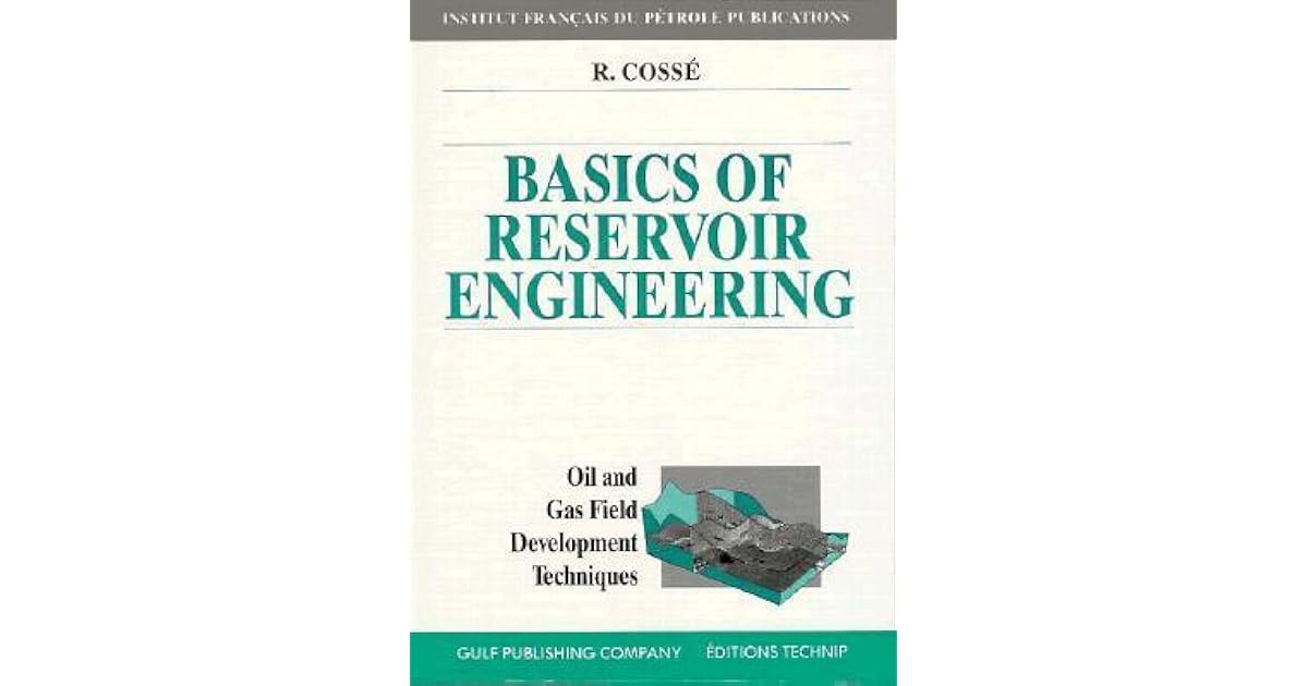 Basics Of Reservoir Engineering by Rene Cosse