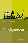 IT-Alignment: IT-Architektur und Organisation (Xpert.press) (German Edition) IT-Alignment: IT-Architektur und Organisation (Xpert.press) (German Edition)