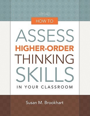 How to Assess Higher-Order Thinking Skills in Your Classroom (Paperback)