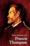 The Poems of Francis Thompson: A New Edition
