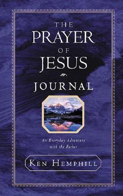 The Prayer of Jesus Journal: An Everyday Adventure With the Father (Paperback)