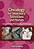 Oncology for Veterinary Technicians and Nurses by Antony S. Moore