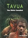 Tavua: The White Cannibal