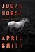 Judas Horse by April Smith