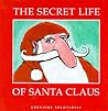 The Secret Life of Santa Claus The Secret Life of Santa Claus